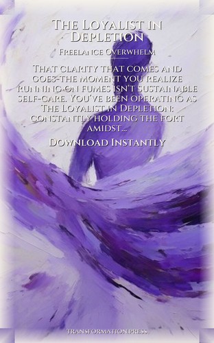 Loyalist in Depletion: Freelance Overwhelm Excellence: Your Road Constructed preview 7