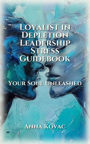 Loyalist in Depletion Leadership Stress Guidebook