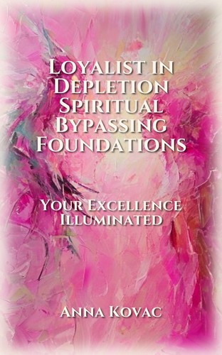 Loyalist in Depletion Spiritual Bypassing Foundations