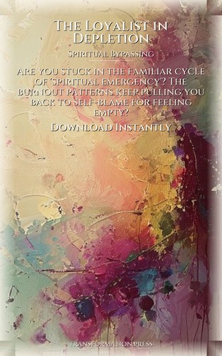 Loyalist in Depletion Spiritual Bypassing Foundations: Your Excellence Illuminated preview 7