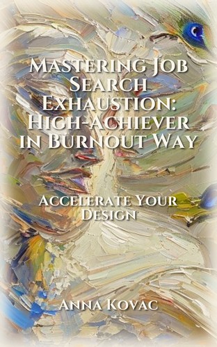 Mastering Job Search Exhaustion: High-Achiever in Burnout Way