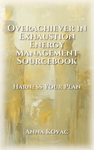 Overachiever in Exhaustion Energy Management Sourcebook