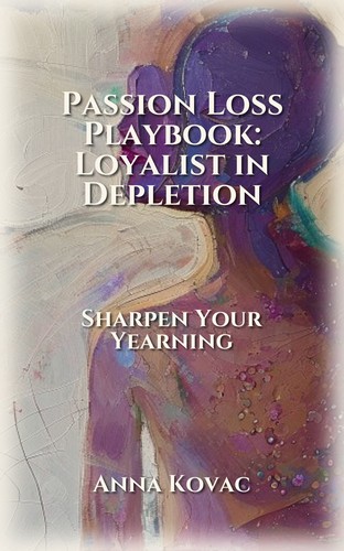 Passion Loss Playbook: Loyalist in Depletion