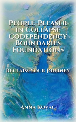 People-Pleaser in Collapse Codependency Boundaries Foundations