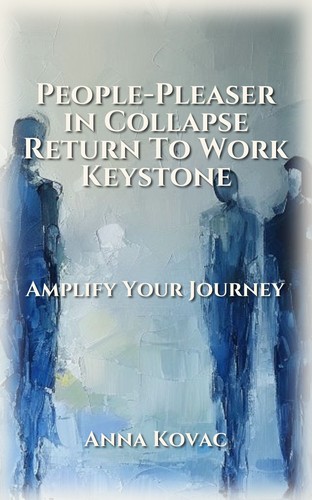 People-Pleaser in Collapse Return To Work Keystone