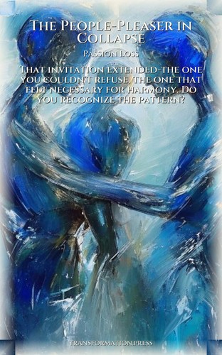People-Pleaser in Collapse: Your Passion Loss Mastery: Fortify Your Longing preview 1