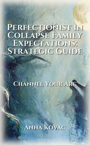 Perfectionist in Collapse Family Expectations: Strategic Guide