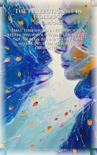Perfectionist in Collapse Meaning Crisis Resource: Your Presence Elevated preview 1