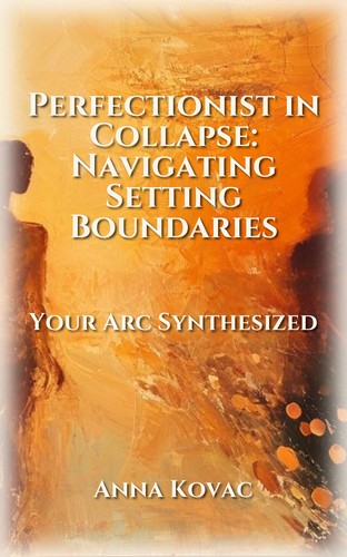 Perfectionist in Collapse: Navigating Setting Boundaries