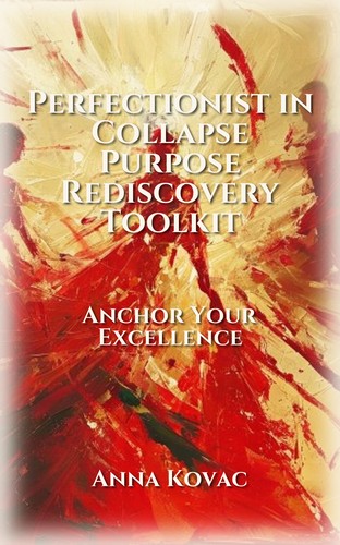 Perfectionist in Collapse Purpose Rediscovery Toolkit