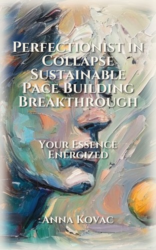 Perfectionist in Collapse Sustainable Pace Building Breakthrough