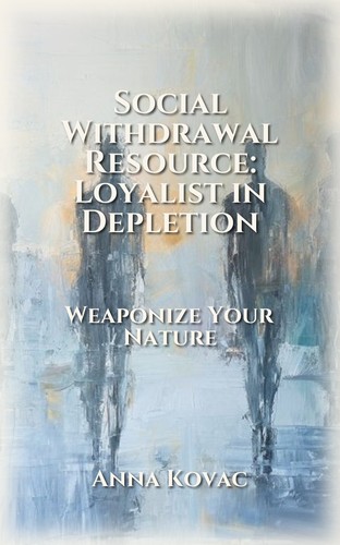 Social Withdrawal Resource: Loyalist in Depletion