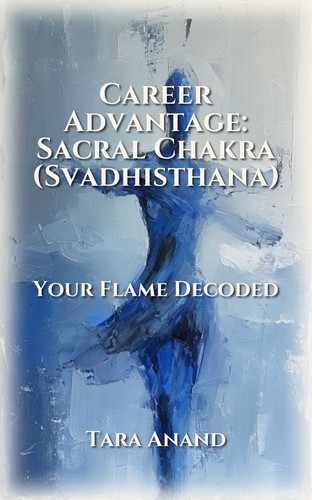 Career Advantage: Sacral Chakra (Svadhisthana)