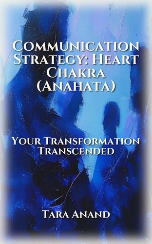 Communication Strategy: Heart Chakra (Anahata)