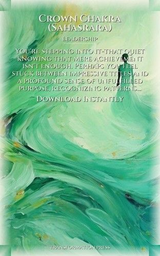 Crown Chakra (Sahasrara) Leadership Wisdom: Your Life Energized preview 7