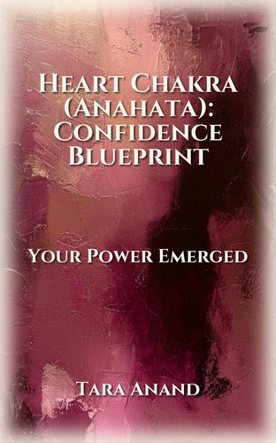 Heart Chakra (Anahata): Confidence Blueprint