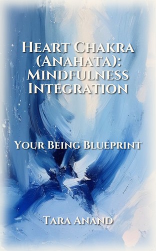 Heart Chakra (Anahata): Mindfulness Integration
