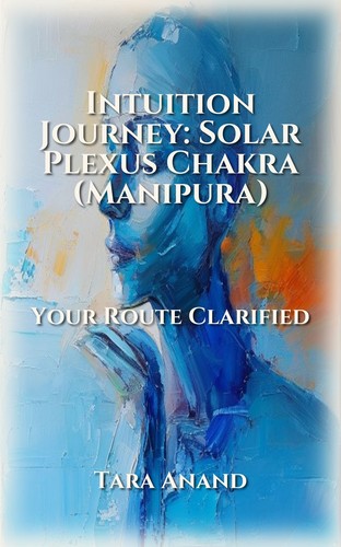 Intuition Journey: Solar Plexus Chakra (Manipura)
