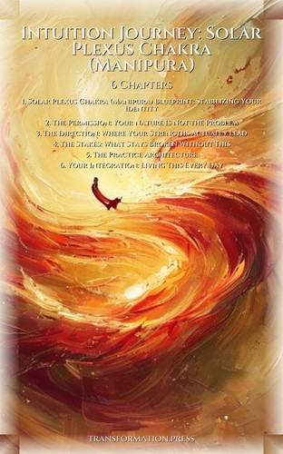 Intuition Journey: Solar Plexus Chakra (Manipura): Your Route Clarified preview 2