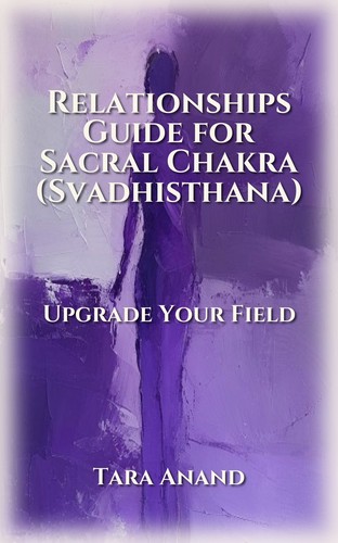 Relationships Guide for Sacral Chakra (Svadhisthana)