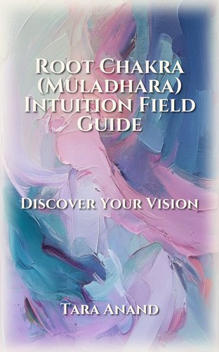 Root Chakra (Muladhara) Intuition Field Guide