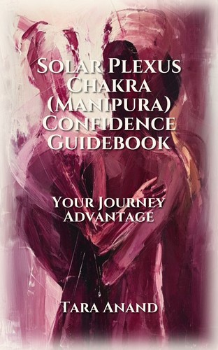 Solar Plexus Chakra (Manipura) Confidence Guidebook
