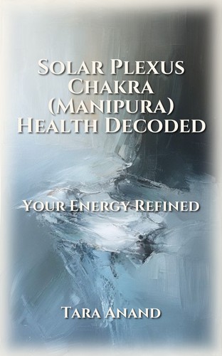 Solar Plexus Chakra (Manipura) Health Decoded