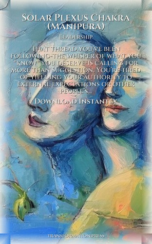 Solar Plexus Chakra (Manipura) Leadership Optimization Guide: Your Progress Unleashed preview 7