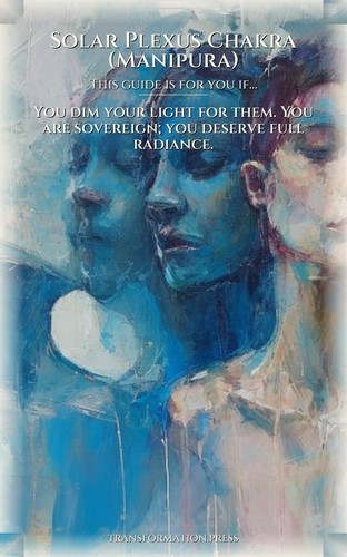 Solar Plexus Chakra (Manipura) Love: Your Path Forward: Discover Your Energy preview 4