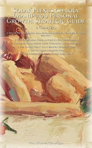 Solar Plexus Chakra (Manipura) Personal Growth: Strategic Guide: Systematize Your Transformation preview 2