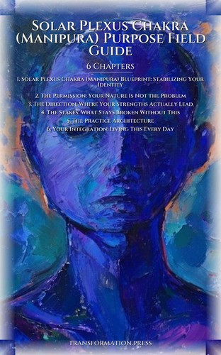 Solar Plexus Chakra (Manipura) Purpose Field Guide: Refine Your Narrative preview 2