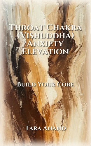 Throat Chakra (Vishuddha) Anxiety Elevation