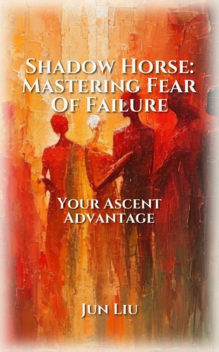 Shadow Horse: Mastering Fear Of Failure