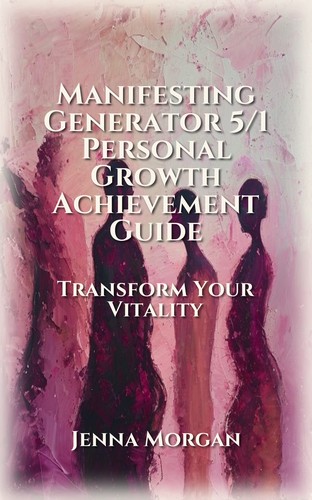Manifesting Generator 5/1 Personal Growth Achievement Guide
