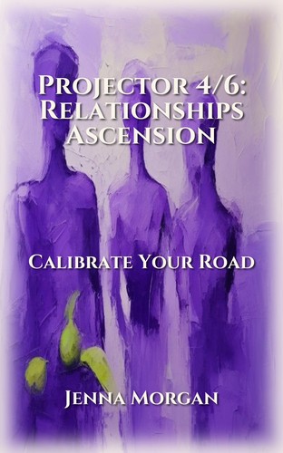 Projector 4/6: Relationships Ascension