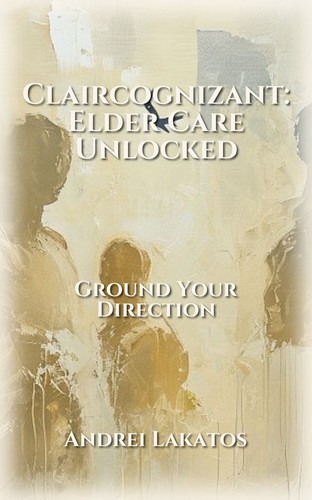 Claircognizant: Elder Care Unlocked