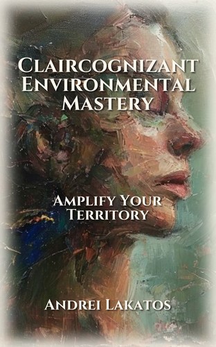 Claircognizant Environmental Mastery