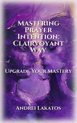 Mastering Prayer Intention: Clairvoyant Way