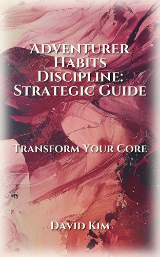 Adventurer Habits Discipline: Strategic Guide