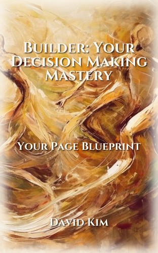 Builder: Your Decision Making Mastery