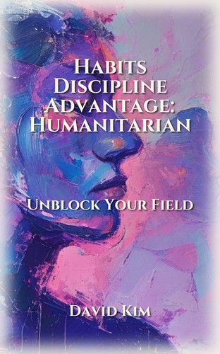 Habits Discipline Advantage: Humanitarian