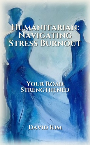Humanitarian: Navigating Stress Burnout