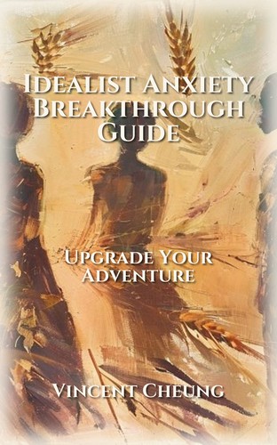 Idealist Anxiety Breakthrough Guide