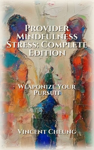 Provider Mindfulness Stress: Complete Edition