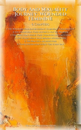 Body And Sexuality Journey: Wounded Feminine: Your Fate Concentrated preview 2