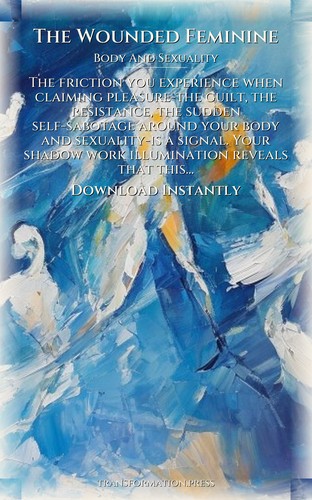 Body And Sexuality Journey: Wounded Feminine: Your Fate Concentrated preview 7
