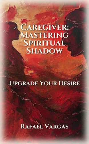 Caregiver: Mastering Spiritual Shadow