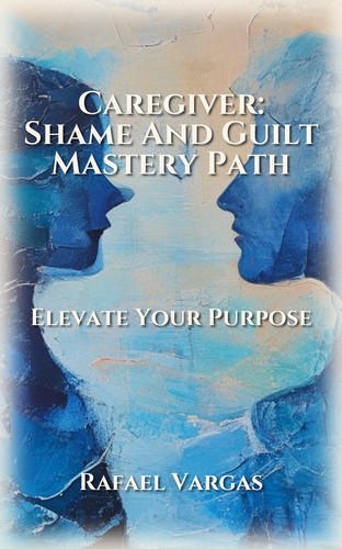 Caregiver: Shame And Guilt Mastery Path