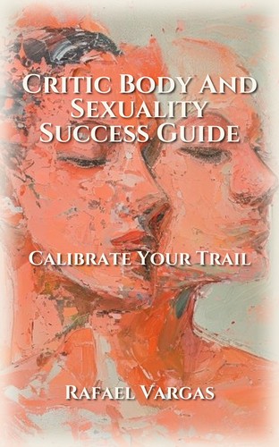 Critic Body And Sexuality Success Guide