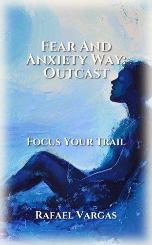 Fear And Anxiety Way: Outcast